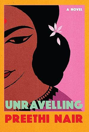 Unravelling by Preethi Nair