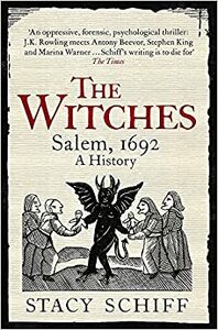 The Witches: Salem, 1692 by Stacy Schiff