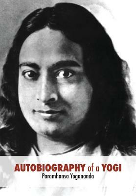 Autobiography of a Yogi: Unabridged 1946 Edition by Paramahansa Yogananda