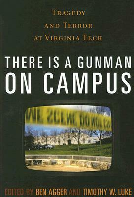 There Is a Gunman on Campus: Repb by Ben Agger