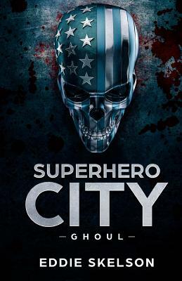 Superhero City: Ghoul by Eddie Skelson