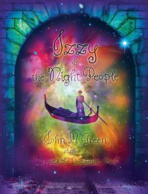Izzy & the Night People by John M Green by John Green