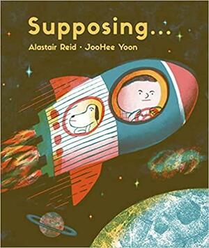 Supposing... by Alastair Reid, Bob Gill