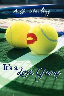 It's a Love Game by A. G. Starling