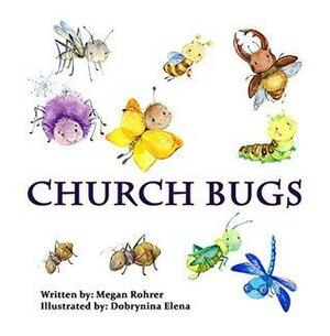 Church Bugs by Megan M. Rohrer