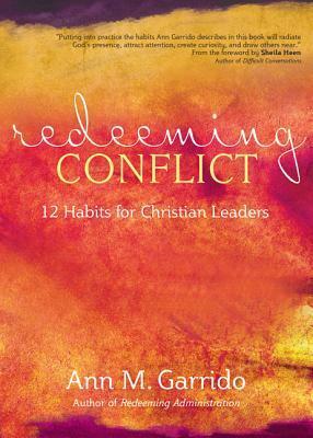 Redeeming Conflict by Sheila Heen, Ann M. Garrido