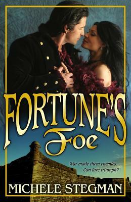 Fortune's Foe by Michele Stegman