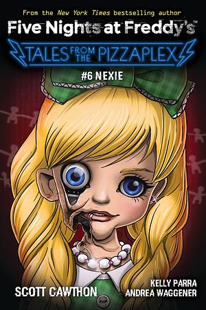 Nexie: An AFK Book by Kelly Parra, Scott Cawthon, Scott Cawthon, Andrea Waggener