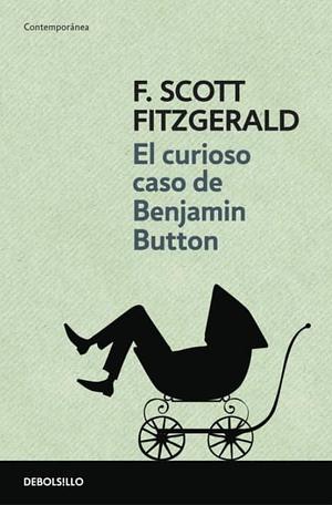 El curioso caso de Benjamin Button by F. Scott Fitzgerald