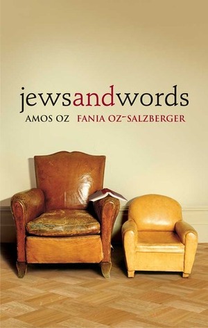 Jews and Words by Amos Oz, Fania Oz-Salzberger