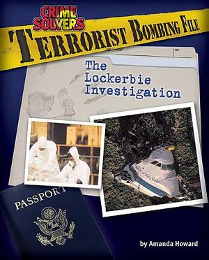Terrorist File: The Lockerbie Investigation by Amanda Howard