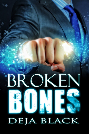 Broken Bones by Deja Black