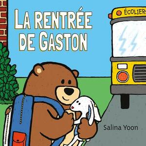 La Rentr?e de Gaston by Salina Yoon