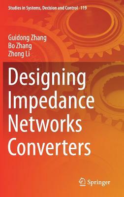 Designing Impedance Networks Converters by Guidong Zhang, Zhong Li, Bo Zhang