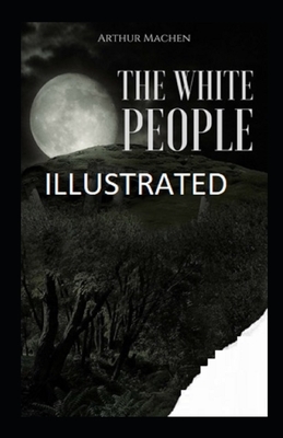 The White People Illustrated by Arthur Machen