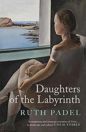 Daughters of the Labyrinth by Ruth Padel