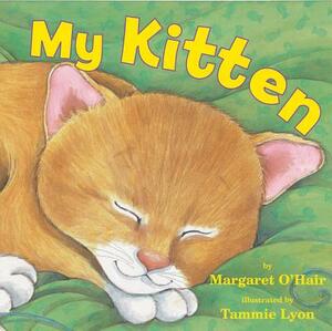 My Kitten by Margaret O'Hair