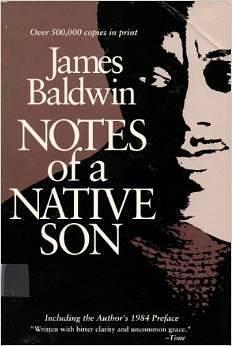 Notes of a native son by James Baldwin, James Baldwin