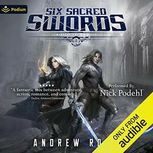 Six Sacred Swords by Andrew Rowe