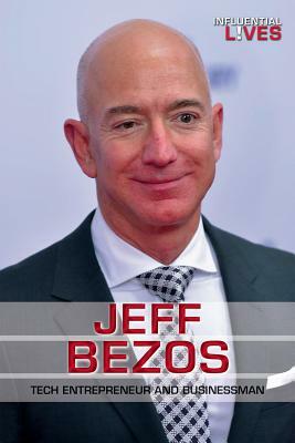 Jeff Bezos: Tech Entrepreneur and Businessman by Adam Furgang