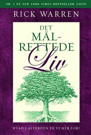 Det målrettede liv by Rick Warren