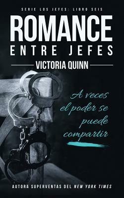 Romance entre jefes by Victoria Quinn