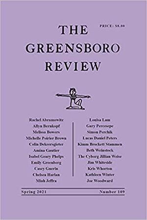 The Greensboro Review: Number 109, Spring 2021 by Terry L. Kennedy