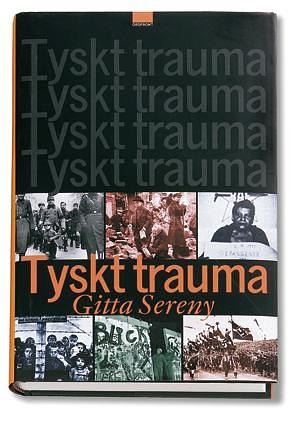 Tyskt trauma by Gitta Sereny, Gitta Sereny