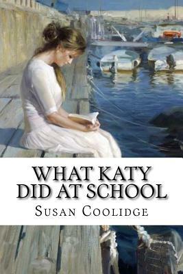 What Katy Did at School by Susan Coolidge