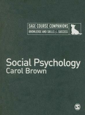 Social Psychology by Carol Brown