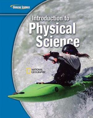 Glencoe Introduction to Physical Science, Grade 8, Student Edition by McGraw Hill