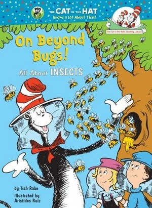 On Beyond Bugs: All About Insects by Tish Rabe, Aristides Ruiz