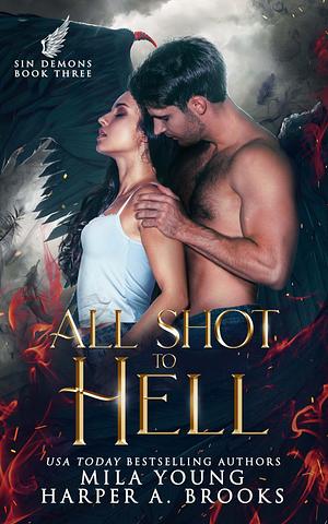 All Shot to Hell by Mila Young, Harper A. Brooks