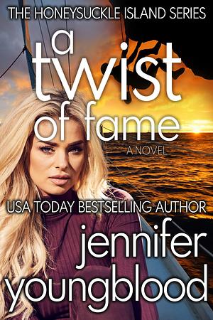 A Twist of Fame: by Jennifer Youngblood, Jennifer Youngblood
