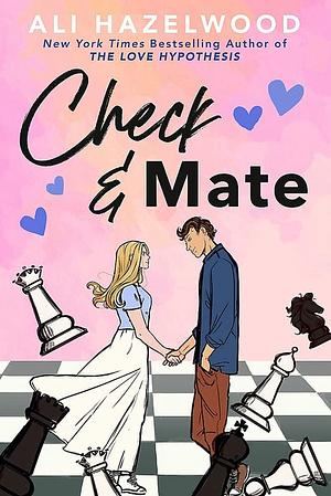 Check &amp; Mate by Ali Hazelwood