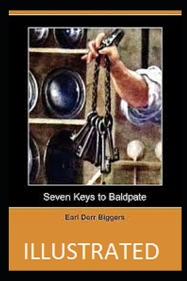 Seven Keys to Baldpate (Illustrated) by Earl Derr Biggers