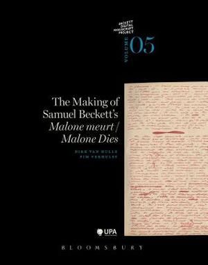 The Making of Samuel Beckett's 'malone Dies'/'malone Meurt' by Dirk Van Hulle, Pim Verhulst