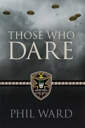 Those Who Dare by Phil Ward