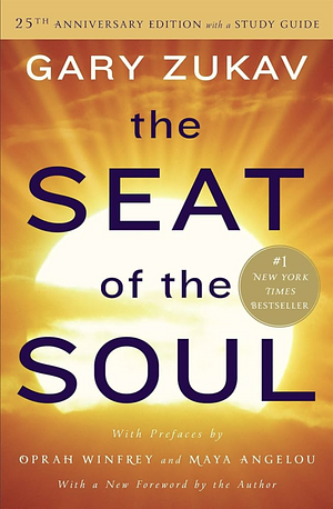 The Seat of the Soul: 25th Anniversary Edition with a Study Guide by Gary Zukav