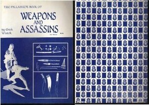 The Palladium Book of Weapons and Assassins (Weapon Series, No 3) by Erick Wujcik