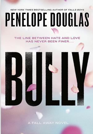 Bully by Penelope Douglas by Penelope Douglas
