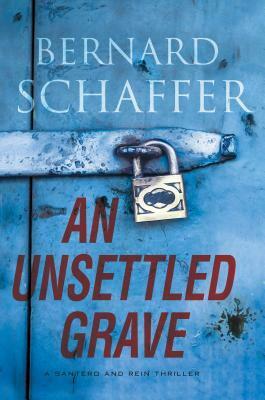 An Unsettled Grave by Bernard Schaffer