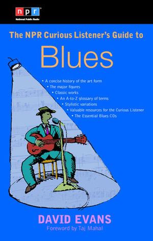 The NPR Curious Listener's Guide to Blues by Taj Mahal, David Evans