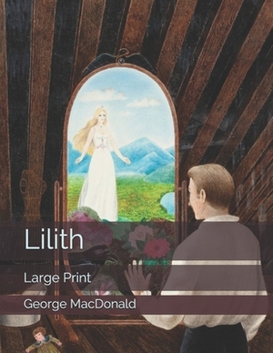 Lilith: Large Print by George MacDonald