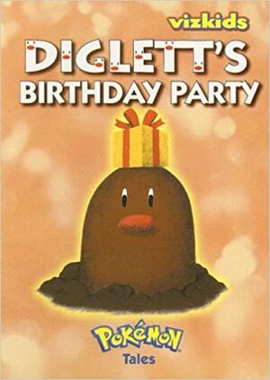 Pokemon Tales: Diglett's Birthday Party: Digletts's Birthday Party by Junko Wada