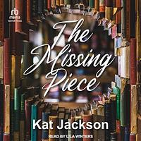 The Missing Piece by Kat Jackson