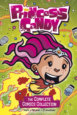 Princess Candy: The Complete Comics Collection by Scott Nickel