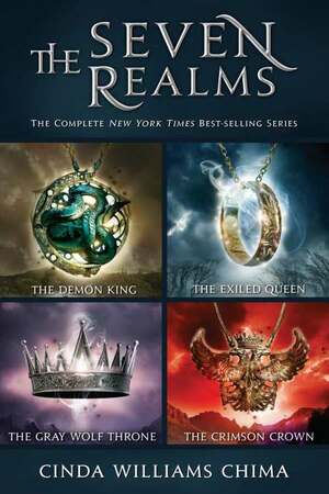 The Seven Realms: The Complete Series (The Demon King, The Exiled Queen, The Gray Wolf Throne, and The Crimson Crown) by Cinda Williams Chima