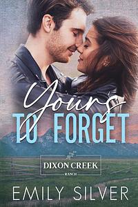 Yours to Forget by Emily Silver