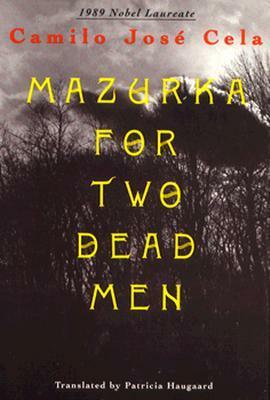 Mazurka for Two Dead Men: A Novel by Camilo José Cela, Patricia Haugaard